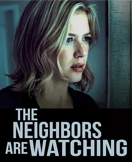 马路对面的房子 The Neighbors Are Watching (2023)海报-八度影院